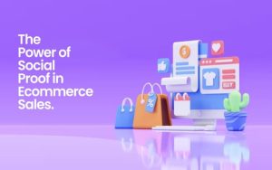 The Power of Social Proof in E-Commerce