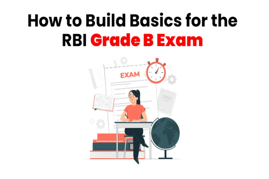 How To Build Basics For The RBI Grade B Exam