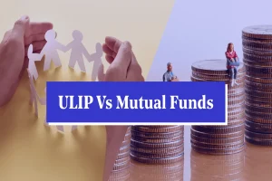 ULIP vs Mutual Fund